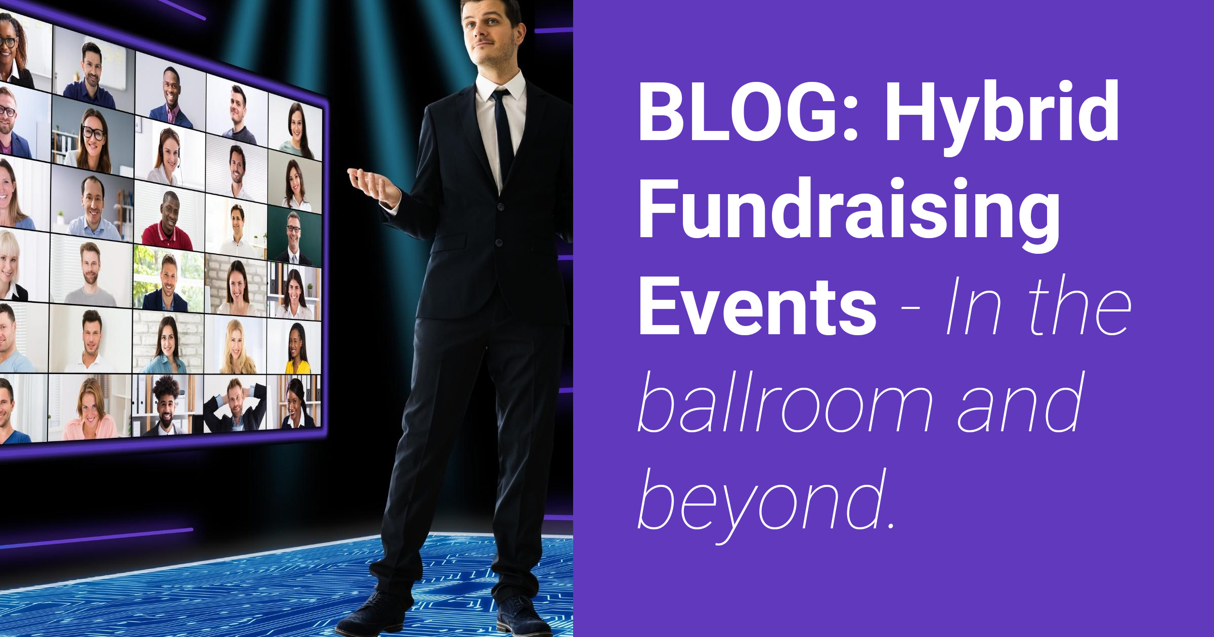 Hybrid Fundraising Events – In the ballroom and beyond